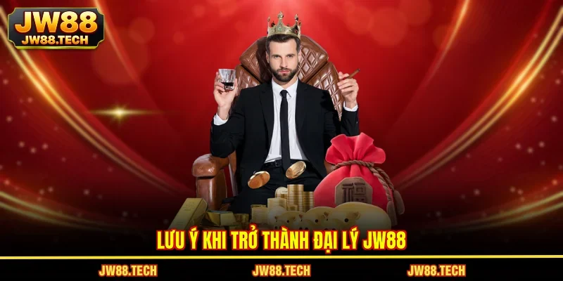 Lưu ý khi trở thành đại lý JW88